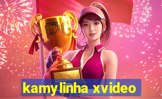 kamylinha xvideo